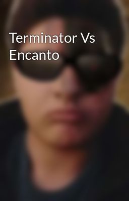 Terminator vs Encanto