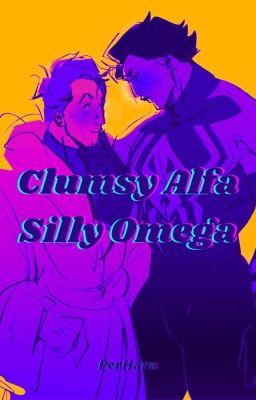 Clumsy Alfa Silly Omega