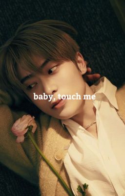 Baby, Touch me || Jaewoo