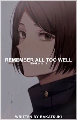 Remember all too Well | Shoko Ieiri