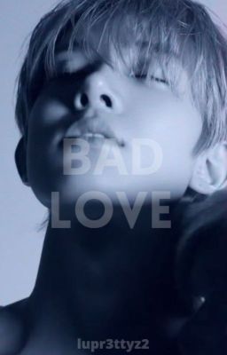 Bad Love || Lee Heeseung.