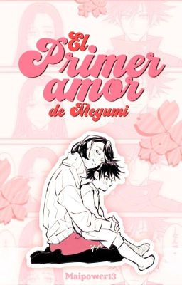 Primer Amor | Fushiguro Megumi 