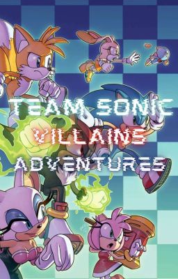Team Sonic Villains Adventures