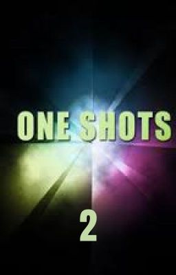 One Shots 2