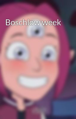 Boschlow Week