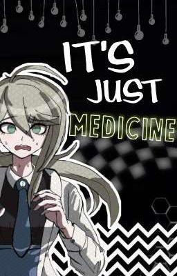 It's Just Medicine┃kokichi Ouma