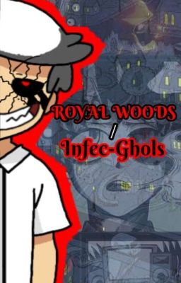 Royal Woods / Infec-ghols
