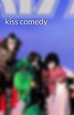 Kiss Comedy