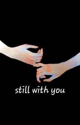 《still Whith You》