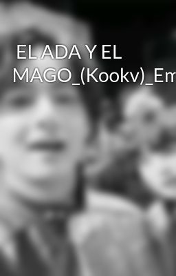 el ada y el Mago_(kookv)_emision.