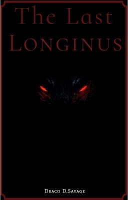 -the Last Longinus-