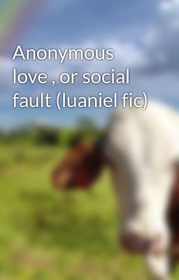 Anonymous Love , or Social Fault (l...