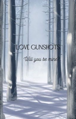 Love Gunshots