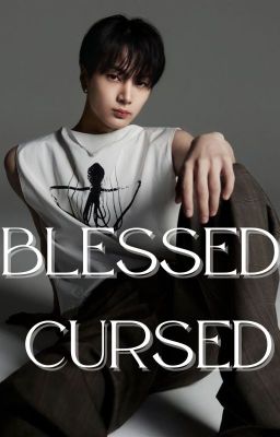 Blessed Cursed