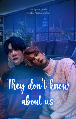 They Don't Know About us ━ Kunsung.