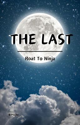 The Last || Road To Ninja