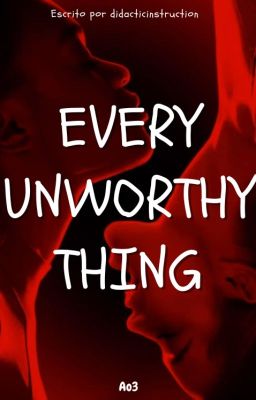 Every Unworthy Thing | First Kill