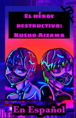 || el Héroe Destructivo: Kusuo Aiza...