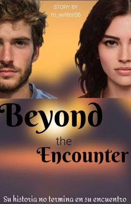 Beyond the Encounter