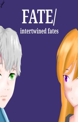Fate/intertwined Fates
