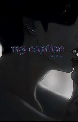 my Captive | Kookmin | one Shot