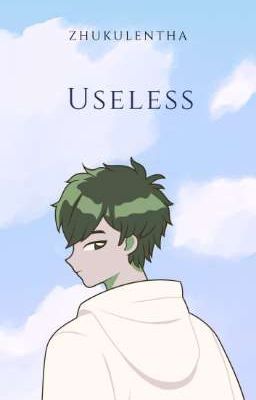 Useless | Bakudeku |