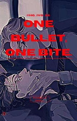 one Bullet, one Bite (hankisa)