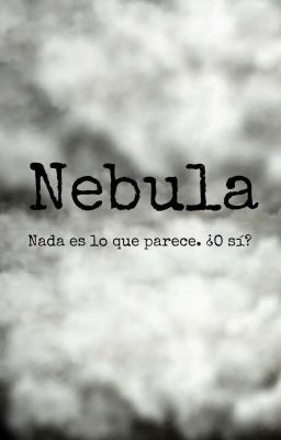 Nebula: Nada es lo que Parece, o S...