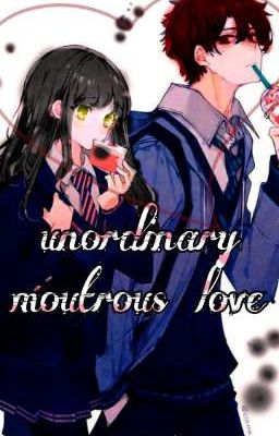 Unordinary Moutrous Love