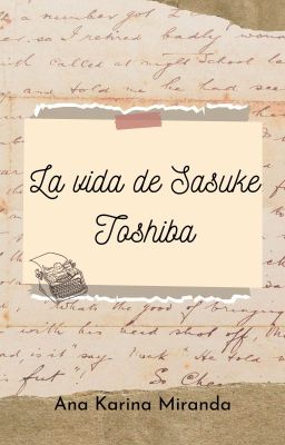 la Vida de Sasuke Toshiba