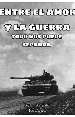 Entre El Amor Y La Guerra...