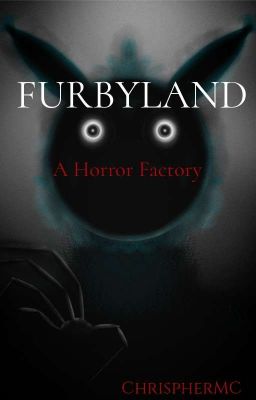 Furbyland (a Terror Factory)