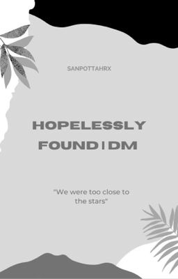 Hopelessly Found | dm