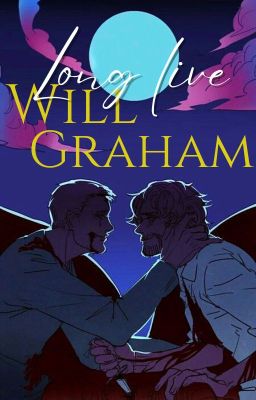 Long Live Will Graham