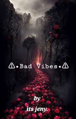 ⚠︎•|bad Vibes|•⚠︎