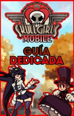 Skullgirls Mobile: Guía Dedicada