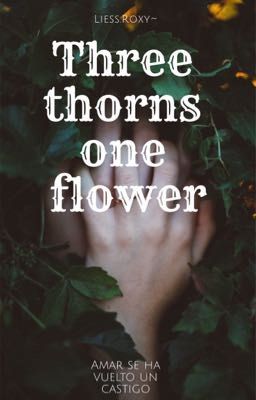 Three Thorns one Flower