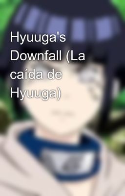 Hyuuga's Downfall (la Caída de Hyuu...