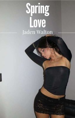Spring Love - Jaden Walton