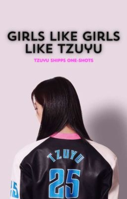 Girls Like Girls Like Tzuyu : Twice