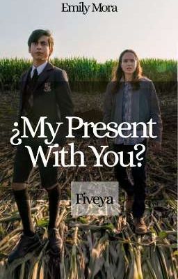¿my Present With You? {fiveya}