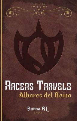 Racers Travels: Albores del Reino