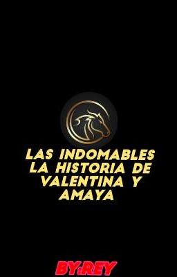 las Indomables la Historia de Valen...