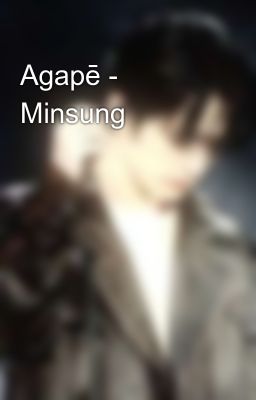 Agapē - Minsung