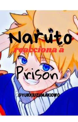 Naruto Reacciona a Prison