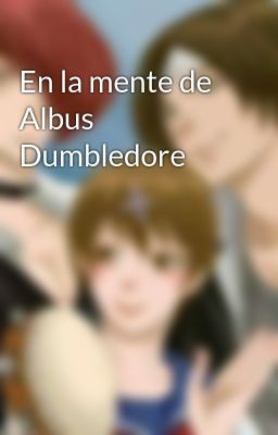 en la Mente de Albus Dumbledore