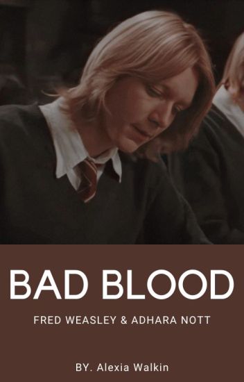 Bad Blood | Fred Weasley