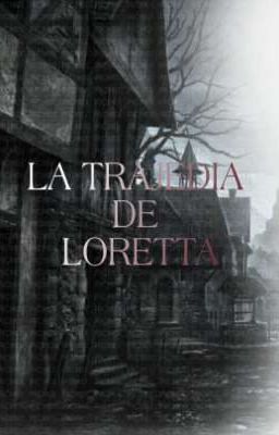 La Tragedia De Loretta