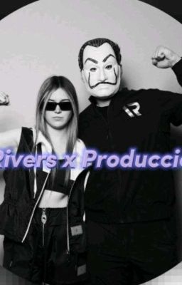 Rivers x Produccion