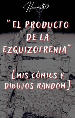 "el Producto de la Ezquisofrenia" (...